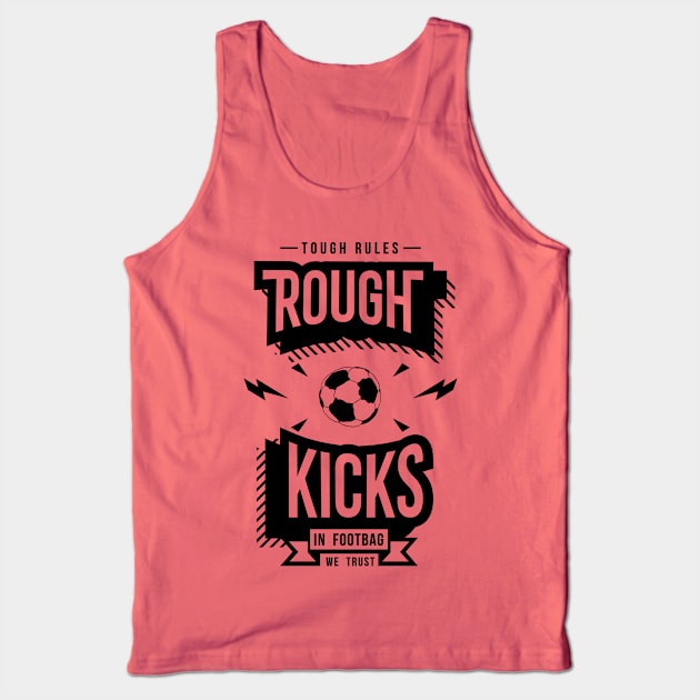 Rough Kicks, Tough Rules Tank Top by RoughKicks